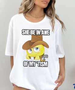 She be in awe of my ’tism shirt