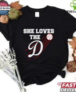 She loves the D Los Angeles Dodgers shirt