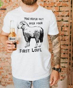 Sheep You Never Get Over Your First Love T Shirt 2 Sheep You Never Get Over Your First Love T Shirt