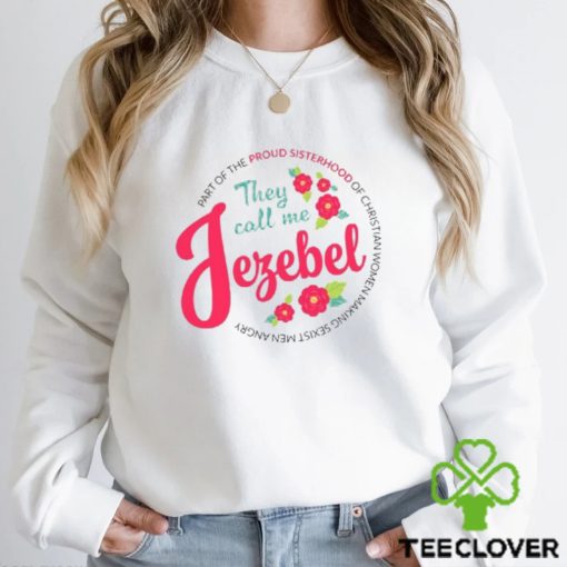 Sheila Gregoire They Call Me Jezebel Shirt