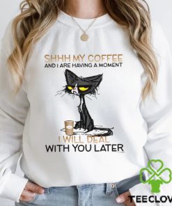 Shhh my coffee cat Shirt
