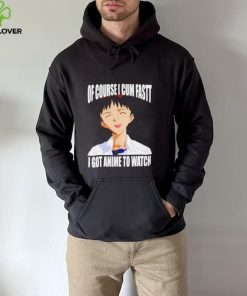 Shinji Ikari of course I cum fast I got anime to watch Anime shirt