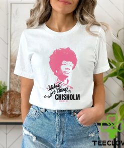 Shirley Chisholm Catalyst For Change shirt