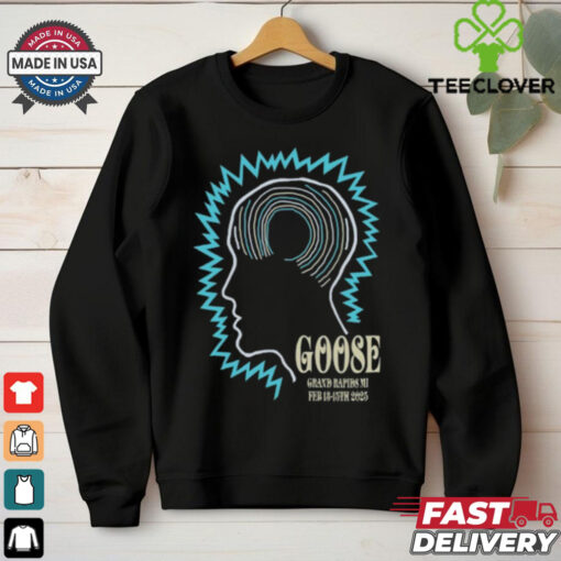 Shirt Goose At GLC Live At 20 Monroe In Grand Rapids MI On February 13 15 2025 Unisex T Shirt