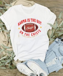 Shirt Karma Is The Guy On The Chiefs Short TShirt