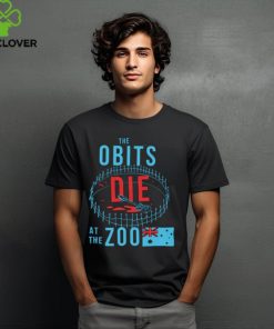 Shirt Killer Obits Die At The Zoo Shirt