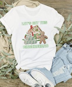 Shirt Let's Get This Gingerbread Tacky Unisex T Shirt