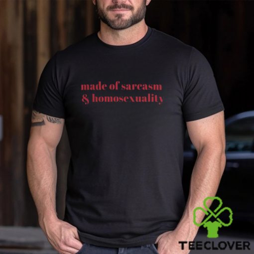 Shirt Ruleece Made Of Sarcasm & Homosexuality Tee Shirt