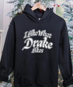 Shirt Word On Road I Like What Drake Likes Unisex T Shirt