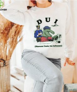 Shirts That Go Hard Dui Dinosaur Under The Influence T Shirt