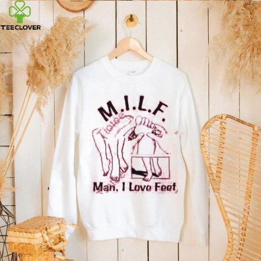 Shirts That Go Hard Milf (Man I Love Feet) Tee Shirtsthatgohard shirt