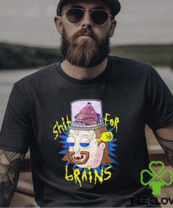 Shit For Brains Dude Funny shirt