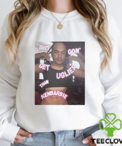 Shit Gon Get Uglier Than Kerbie Shirt