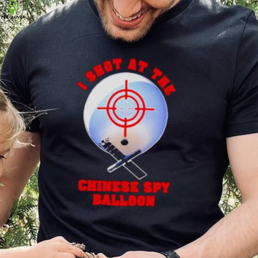 Shithead steve merch I shot at the chinese spy balloon T shirt