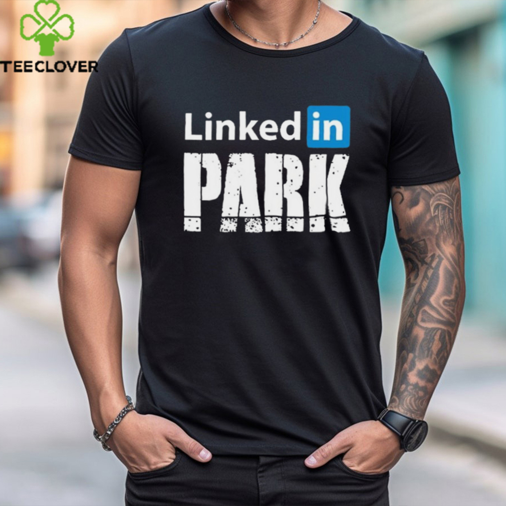 Shitheadsteve Linked In Park t hoodie, sweater, longsleeve, shirt v-neck, t-shirt