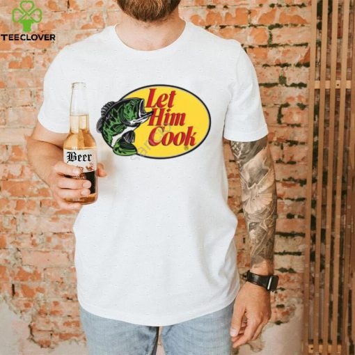 Shitheadsteve Store Let Him Cook Funny T Shirt