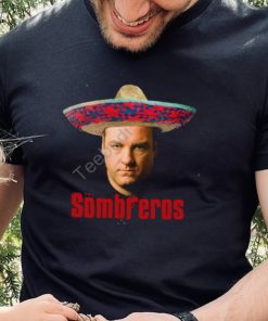 Shitheadsteve Store The Sombreros T Shirt