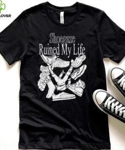 Shoegaze ruined my life shirt