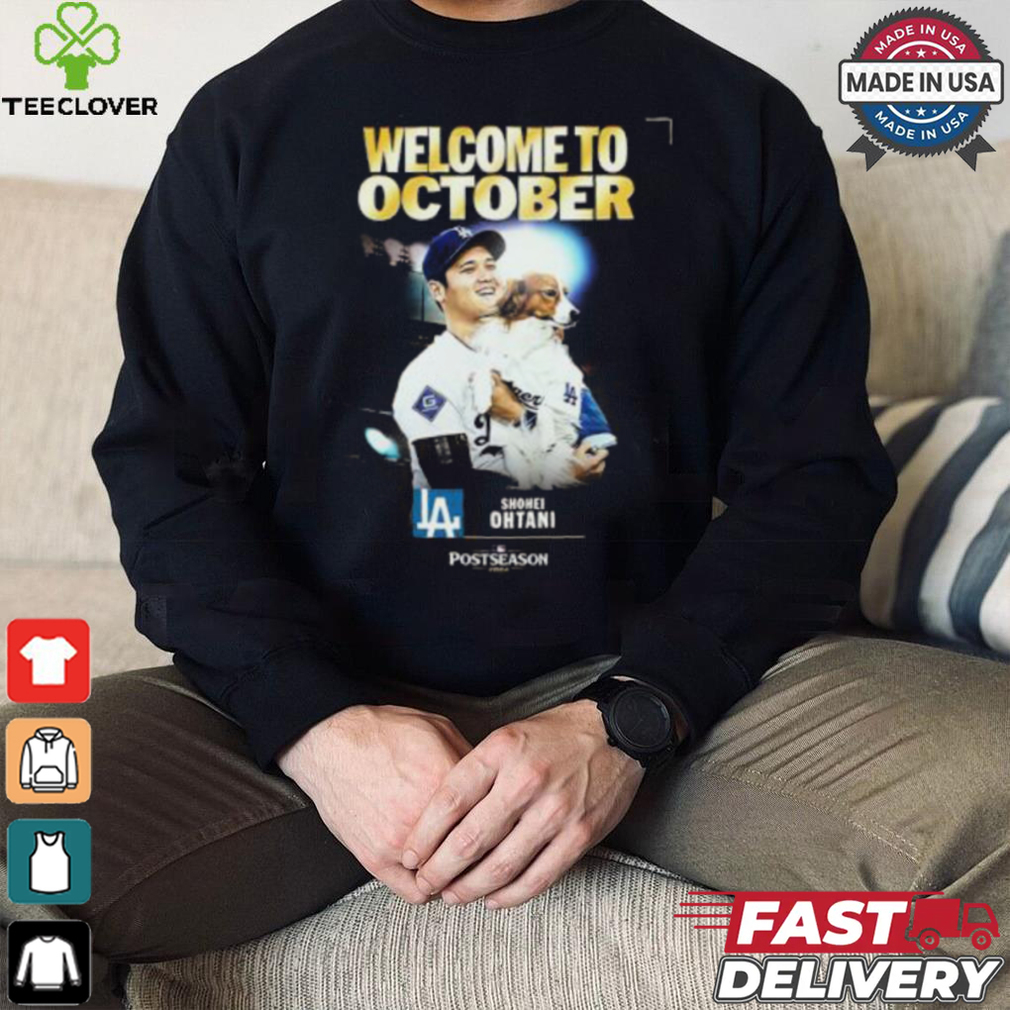Shohei Ohtani From Los Angeles Dodgers Welcome To October MLB 2024 Postseason Unisex T Shirt Shohei Ohtani From Los Angeles Dodgers Welcome To October MLB 2024 Postseason Unisex T Shirt