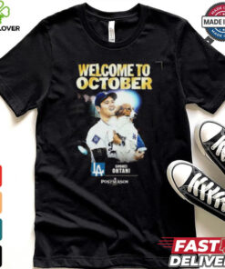 Shohei Ohtani From Los Angeles Dodgers Welcome To October MLB 2024 Postseason Unisex T Shirt 2 Shohei Ohtani From Los Angeles Dodgers Welcome To October MLB 2024 Postseason Unisex T Shirt