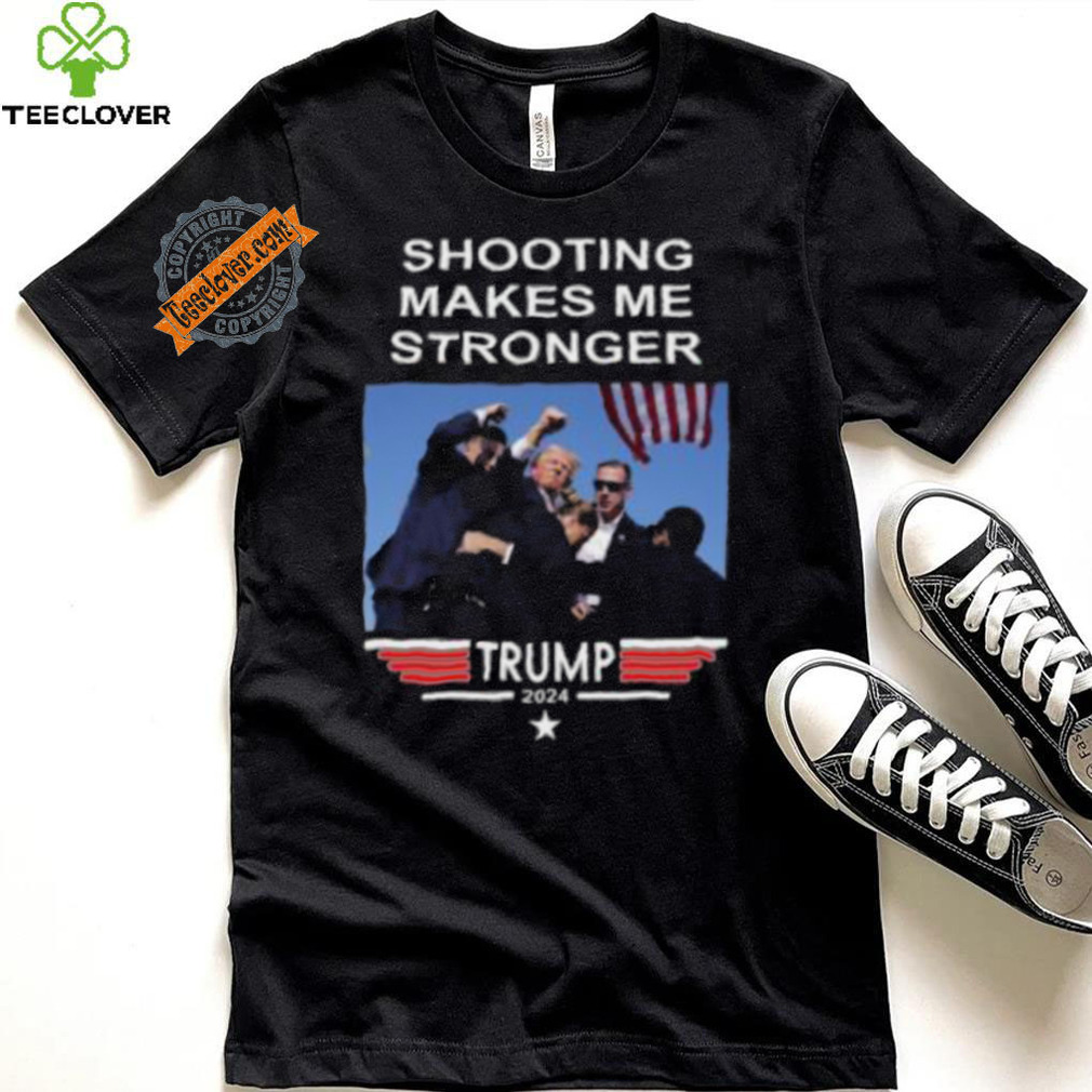 Shooting Makes Me Stronger Trump Shirt Shooting Makes Me Stronger Trump Shirt