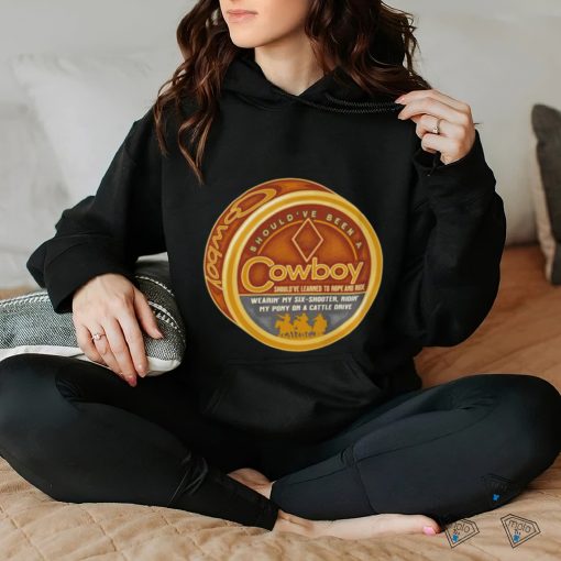 Should’ve been a Cowboy hoodie, sweater, longsleeve, shirt v-neck, t-shirt