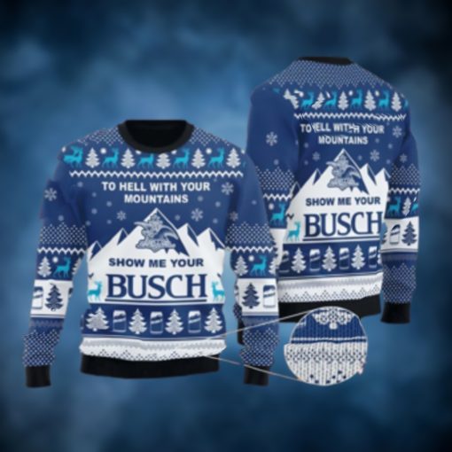 Show Me Your Busch To Hell With Your Mountains Sweater