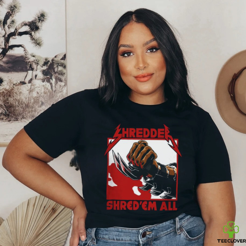 Shred ’em all shirt Shred ’em all shirt