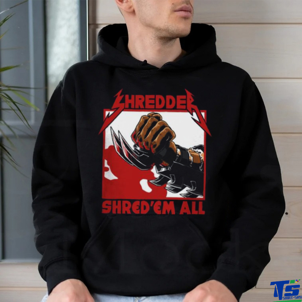 Shred ’em all shirt Shred ’em all shirt