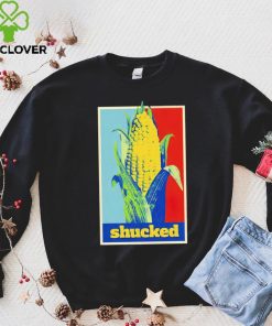 Shucked corn hope shirt 1 Shucked corn hope shirt