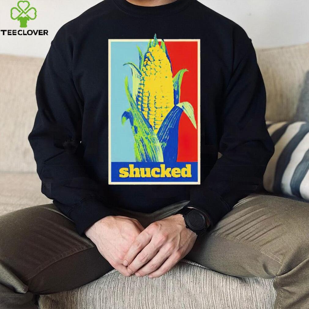 Shucked corn hope shirt Shucked corn hope shirt
