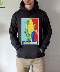 Shucked corn hope shirt 3 Shucked corn hope shirt