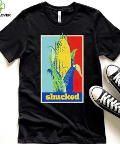 Shucked corn hope shirt 4 Shucked corn hope shirt