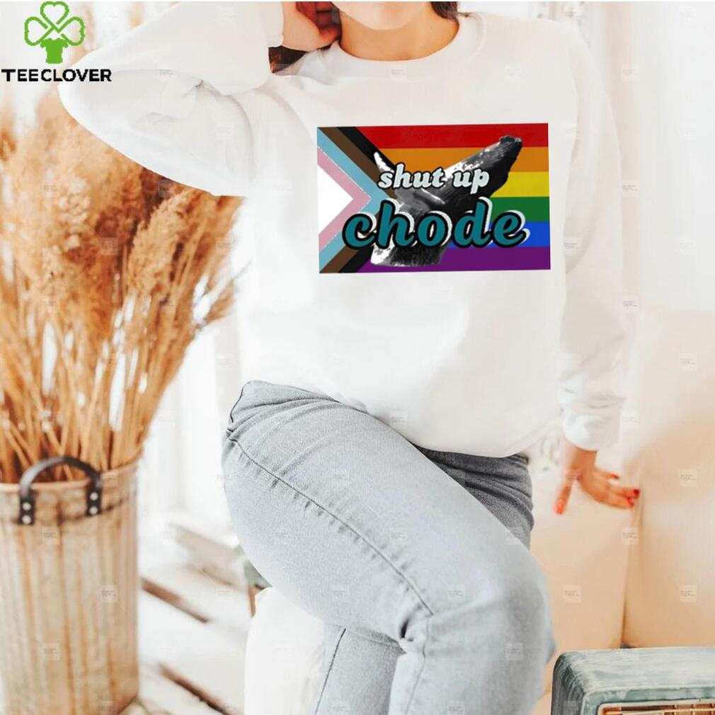Shut Up Chode Pride Shirt Shut Up Chode Pride Shirt