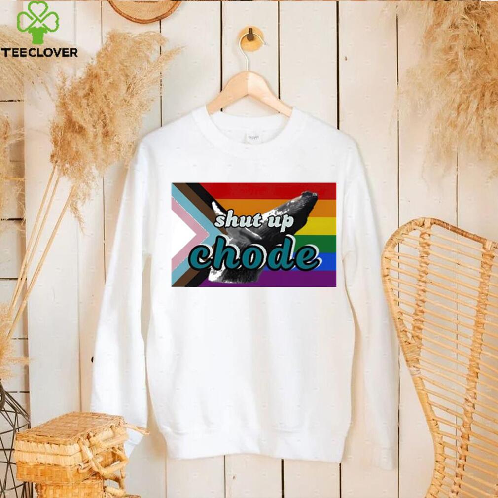 Shut Up Chode Pride Shirt Shut Up Chode Pride Shirt