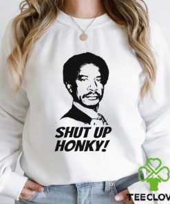 Shut Up Honky! T Shirt