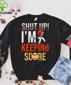 Shut Up Im Keeping Score Shirt