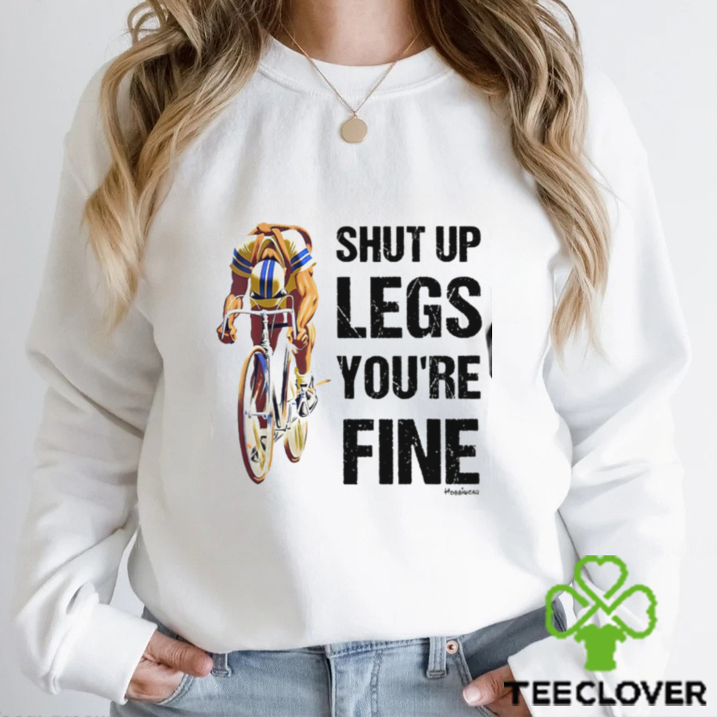 Shut Up Legs You're Fine Classic T Shirt Shut Up Legs You're Fine Classic T Shirt