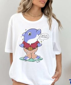 Shut Up You Smell Shirt