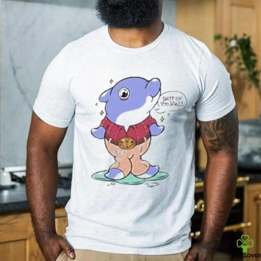 Shut Up You Smell Shirt