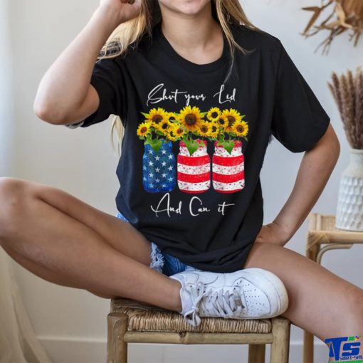 Shut your Lid and Can it Canning Sunflower 4th Of July T Shirt