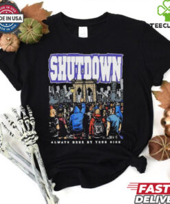 Shutdown Always Here By Your Side T Shirts