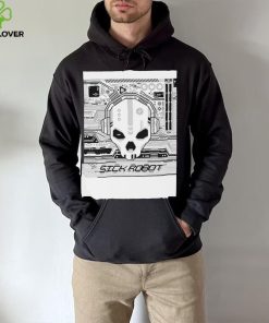 Sick Robot skull hoodie, sweater, longsleeve, shirt v-neck, t-shirt