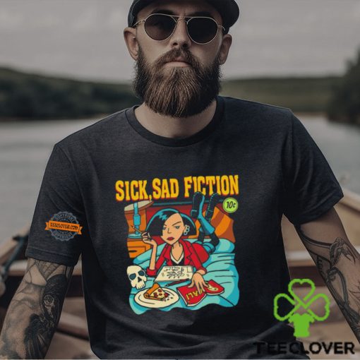 Sick sad fiction hoodie, sweater, longsleeve, shirt v-neck, t-shirt