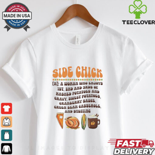 Side chick definition Thanksgiving shirt