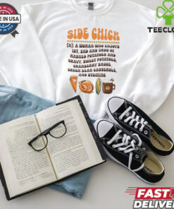 Side chick definition Thanksgiving shirt