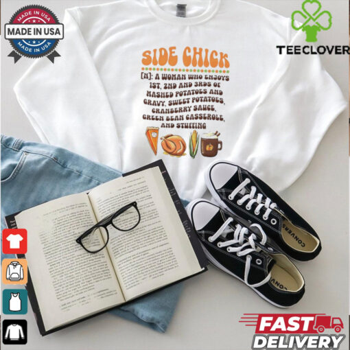 Side chick definition Thanksgiving shirt