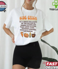 Side chick definition Thanksgiving shirt