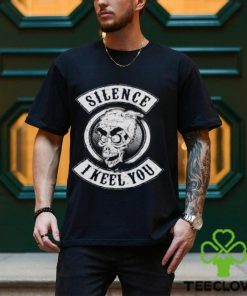 Silence I Keel You Shirt