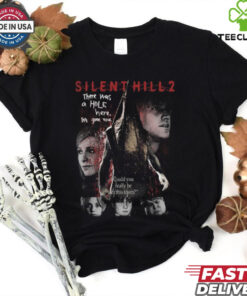 Silent Hill 2 Remake There Was A Hole Here It_s Gone Now Shirt